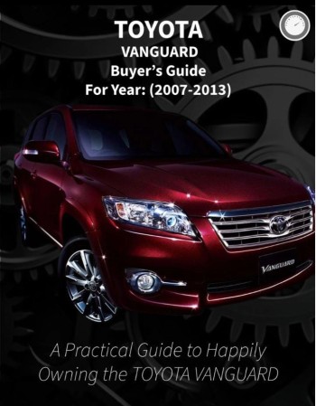 toyota vanguard buyers guide (2007-2013) 